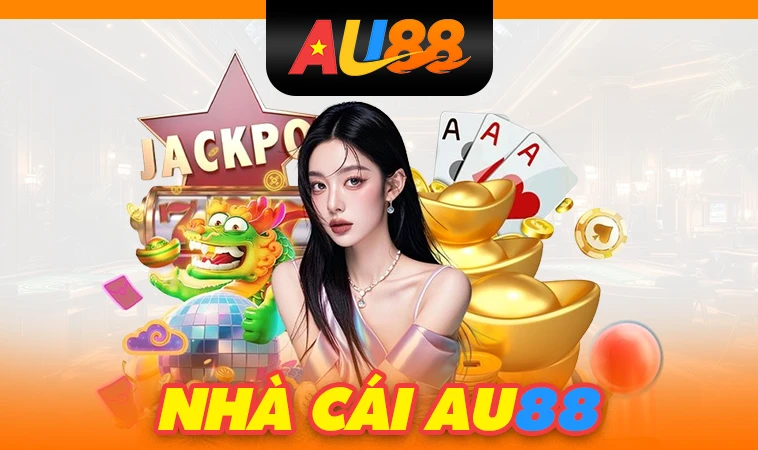 Nhà Cái AU88 - Địa Chỉ Cá Cược Trực Tuyến Hàng Đầu Hiện Nay
